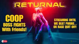 RETURNAL - I BROUGHT A VETEREN TO HELP ME BEAT PHRIKE... OR I RAGEQUIT OFF