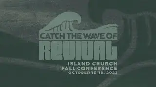 Welcome to Fall Conference 2023 | Island Church Galveston