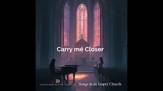 Carry Me Closer