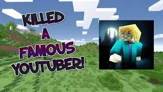 I KILLED A FAMOUS YOUTUBER [TheEmergedRaider]