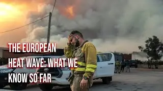What Can the World Learn From the Heat Waves that have Affected Europe?