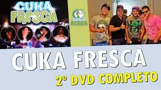 Grupo Cuka Fresca | DVD 100% Você (2012) | DVD Completo