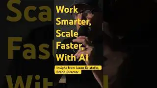 Insights from Jason Kristofer, Brand Director: Work Smarter, Scale Faster with AI #WorkSmarter