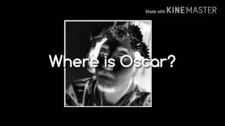 Where is Oscar?