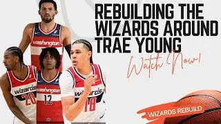 ВОССТАНОВЛЕНИЕ «УИЗАРДЗ» ВОКРУГ ТРЭЯ ЯНГА #NBA #2KREBUILD #WASHINGTONWIZARDS