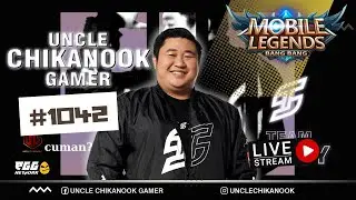Uncle Chikanook Gamer | Mobile Legends: Bang Bang | cuman? | #1042