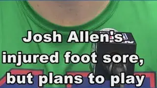 Josh Allen gives update on his injured foot