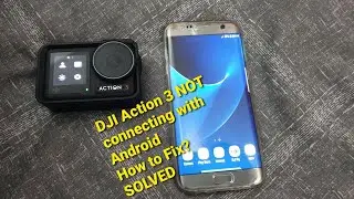DJI Osmo Action 3 NOT connecting with Android Phone! SOLVED 100% working. Follow the instruction