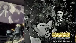 MODERN TIMES  - CHARLIE CHAPLIN - FILM SCREENING WITH LIVE MUSIC - ORIGINAL PROJECT BY GINO DE VITA