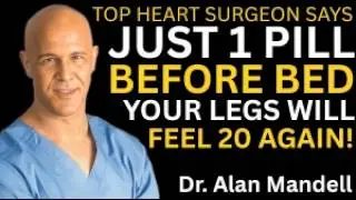 Over 70? Take THIS #1 Vitamin To Boost Blood Flow in Legs 1,000,000x || Dr. Alan Mandell