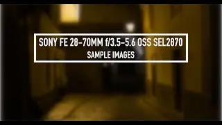 Sony FE 28-70MM f/3.5-5.6 Lens Sample Images in 4K