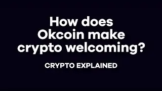 How does Okcoin make crypto welcoming?