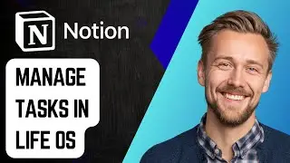 Как управлять задачами в Notion Life OS [Руководство 2025]