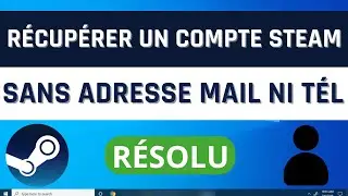 Comment récupérer un compte Steam sans adresse mail ni numéro de téléphone ?