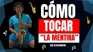 “La Mentira – Luis Miguel 🎤 || Saxofón 🎷 Tutorial Visual (Notas en Pantalla)”