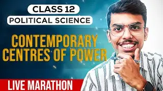 Contemporary Centres of Power Class 12 Political Science One Shot for Board Exams 2025