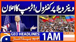 Control over Venezuela! Trump's announcement | Headlines Geo News 1 AM (9th Jan 2026)