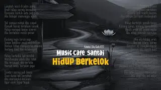 Hidup Berkelok – Lagu Slow Reflektif | Music Cafe Enak Didengar