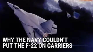 Почему ВМС США никогда не размещали F-22 на авианосцах