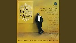Le Dilettante d'Avignon, Act I, Scene 5: 