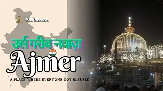 URS me Ajmer | Ana Sagar | Taragarh | Adhai Din Ka Jhopda
