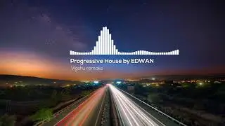 Progressive House by EDWAN - Vigshu Remake