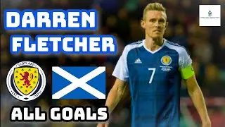 Darren Fletcher | All 5 Goals for Scotland