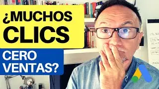 &iquest;Muchos Clics y Cero Ventas en Google Ads? Soluci&oacute;n Aqu&iacute;