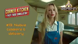 Nuova cassiera e delivery - Corner Kitchen Fast Food Simulator PC Gameplay ITA #013