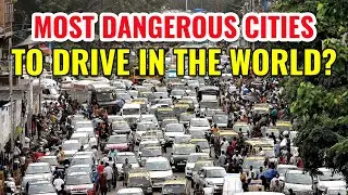 Top 10 Most Dangerous Cities to Drive in the World