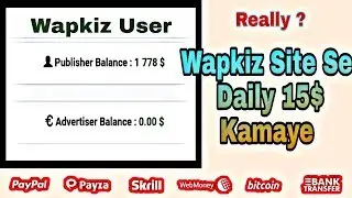 Wapkiz Site Se Paise Kaise Kamaye !! Earn 15$ Per Day From Wapkiz 2019