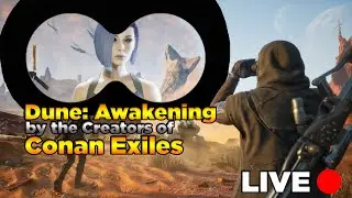 FIRST LOOK NEAR RELEASE - By the Creators of CONAN EXILES | DUNE: Awakening LIVE 🔴