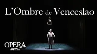 L'OMBRE DE VENCESLAO - Op&eacute;ra de Marseille 17/18