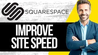 How to Improve Site Speed in Squarespace