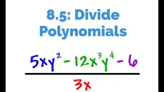 8.5 Algebra Notes: Divide Polynomials