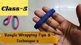 Class-5 Bangles Wrapping Tips & Techniques in Telugu/ Silk Thread Bangles Classes in Telugu
