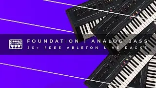 50+ FREE Ableton Analog Bass Racks F O U N D A T I O N