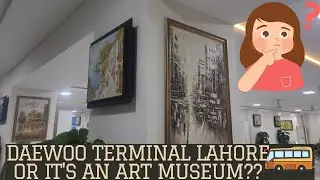 Surprised to See dozens of Paintings at Lahore Daewoo Terminal: Bus Terminal or Art Museum?