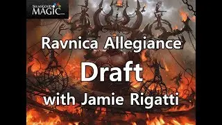 MTG Ravnica Allegiance Draft #10 with Jamie Rigatti