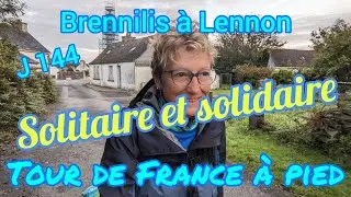TOUR de FRANCE à pied - J 144 - Solitaire et solidaire - Brennilis à Lennon