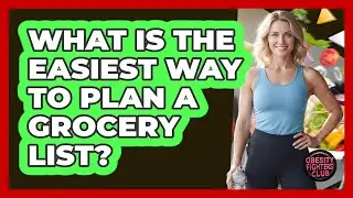 What Is the Easiest Way to Plan a Grocery List?