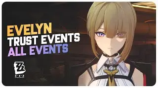 Evelyn All Trust Events | Zenless Zone Zero 1.5