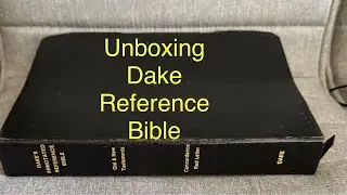 UNBOXING Dake Annotated Reference Bible KJV (1998 printing)
