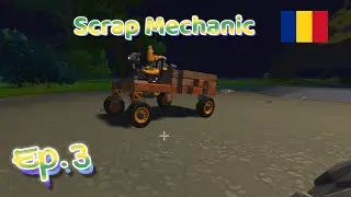 Scrap Mechanic -ROMANIA- Ep.3