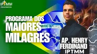🔴ESTREIA • PROGRAMA DOS MAIORES MILAGRES • Às 23h57 • ESTAMOS EM CAMPANHA • AP Henry Ferdinand IPTMM