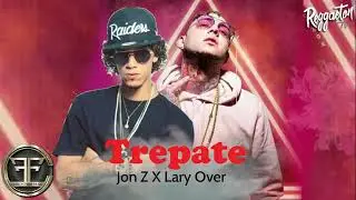 Trepate - Lary over Ft Jon z