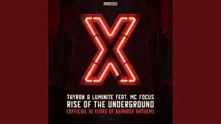 Rise Of The Underground (Official 10 Years of Gearbox Anthem) (Original Mix)