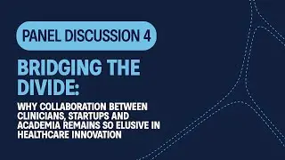 Why Collaboration Between Clinicians, Startups and Academia Remains Elusive in Healthcare Innovation