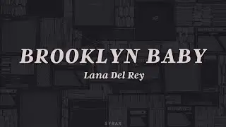 Lana Del Rey - Brooklyn Baby (Lyrics)