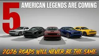Top 5 American Muscle Machines Coming in 2026 That Will Dominate the Roads